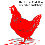Ꮎ ᎤᏍᏗ ᎠᎩᎦᎨ ᏥᏔᎦ ᎠᎩᏏ - The Little Red Hen